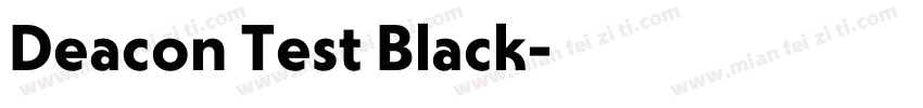 Deacon Test Black字体转换